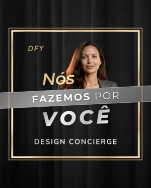 Design Concierge: Execução Profissional e Pronta para o Mercado