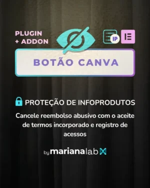 Plugin de Controle Total: Entregue Modelos Canva e Downloads Instantâneos com Aceite de Termos e Registro de Acessos no WordPress - Botão Canva Pro ByMarianaLab