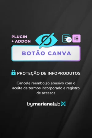 Plugin de Controle Total: Entregue Downloads Instantâneos com Aceite de Termos e Registro de Acessos no WordPress - Botão Canva Pro ByMarianaLab