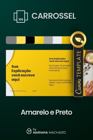 Pack de Design no Canva - Templates Criativos de Carrossel para Instagram para Infoprodutos - by Mariana Machado - Cor Amarelo e Preto