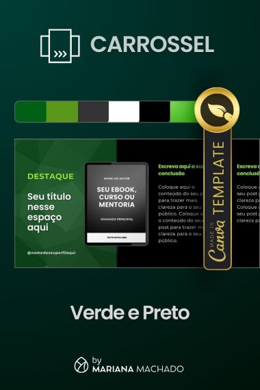 Pack de Design no Canva - Templates Criativos de Carrossel para Instagram para Infoprodutos - by Mariana Machado - Cor Verde e Preto